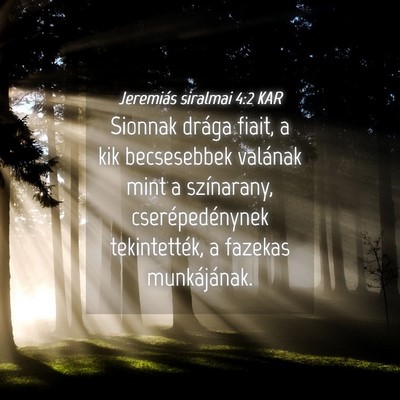 Picture 04 - Jeremiás siralmai 4:2 KAR - Sionnak drága fiait, a kik becsesebbek valának - Bible Verse Picture