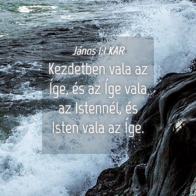 Picture 04 - János 1:1 KAR - Kezdetben vala az Íge, és az Íge vala az - Bible Verse Picture