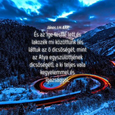 Picture 04 - János 1:14 KAR - És az Íge testté lett és lakozék mi - Bible Verse Picture