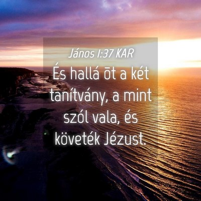 Picture 04 - János 1:37 KAR - És hallá õt a két tanítvány, a mint szól - Bible Verse Picture