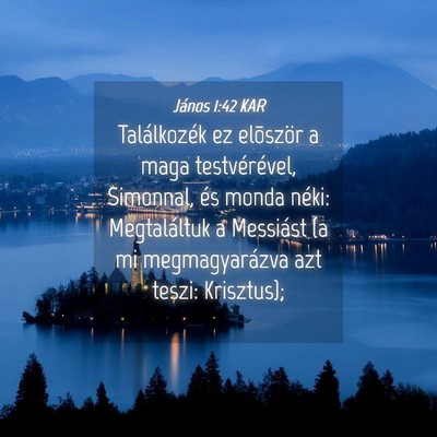Picture 04 - János 1:42 KAR - Találkozék ez elõször a maga testvérével, - Bible Verse Picture