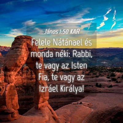 Picture 04 - János 1:50 KAR - Felele Nátánael és monda néki: Rabbi, te vagy - Bible Verse Picture