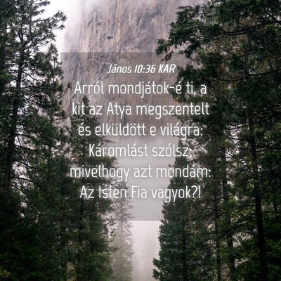 Picture 04 - János 10:36 KAR - Arról mondjátok-é ti, a kit az Atya - Bible Verse Picture
