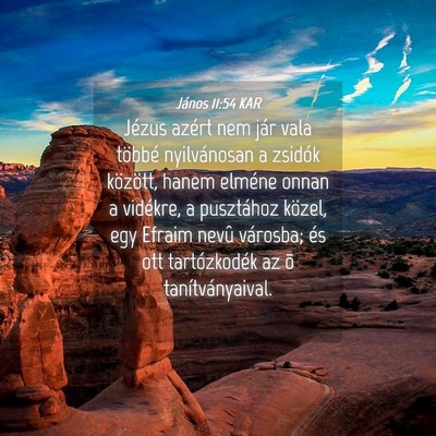 Picture 04 - János 11:54 KAR - Jézus azért nem jár vala többé nyilvánosan - Bible Verse Picture