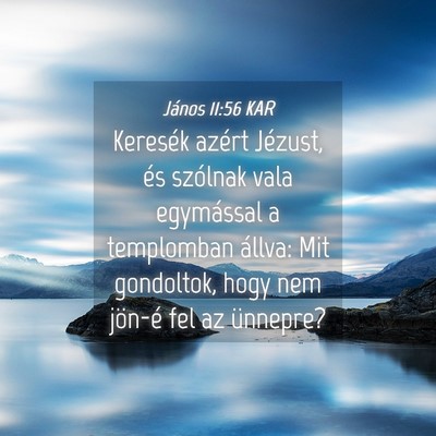 Picture 04 - János 11:56 KAR - Keresék azért Jézust, és szólnak vala - Bible Verse Picture