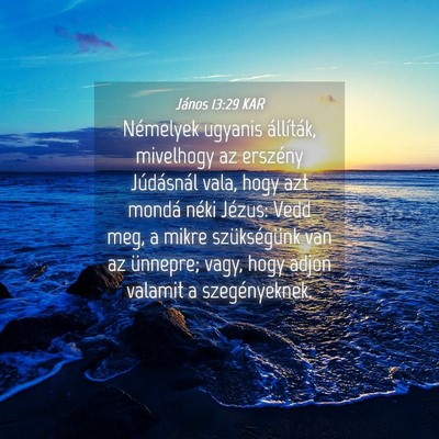 Picture 04 - János 13:29 KAR - Némelyek ugyanis állíták, mivelhogy az - Bible Verse Picture