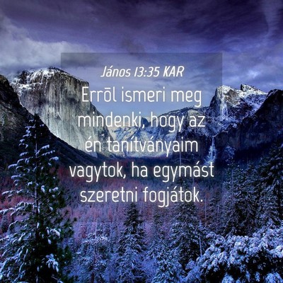Picture 04 - János 13:35 KAR - Errõl ismeri meg mindenki, hogy az én - Bible Verse Picture