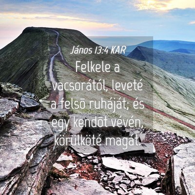 Picture 04 - János 13:4 KAR - Felkele a vacsorától, leveté a felsõ - Bible Verse Picture