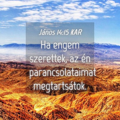 Picture 04 - János 14:15 KAR - Ha engem szerettek, az én parancsolataimat - Bible Verse Picture
