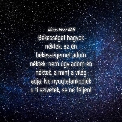Picture 04 - János 14:27 KAR - Békességet hagyok néktek; az én - Bible Verse Picture
