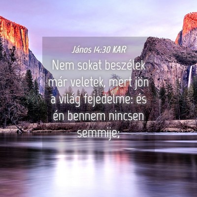 Picture 04 - János 14:30 KAR - Nem sokat beszélek már veletek, mert jön a - Bible Verse Picture