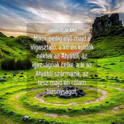 Picture 04 - János 15:26 KAR - Mikor pedig eljõ majd a Vígasztaló, a kit én - Bible Verse Picture