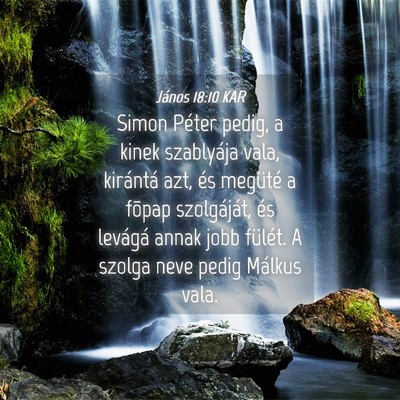 Picture 04 - János 18:10 KAR - Simon Péter pedig, a kinek szablyája vala, - Bible Verse Picture