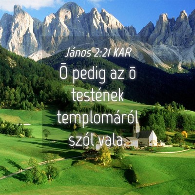 Picture 04 - János 2:21 KAR - Õ pedig az õ testének templomáról szól - Bible Verse Picture