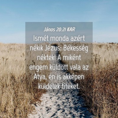 Picture 04 - János 20:21 KAR - Ismét monda azért nékik Jézus: Békesség - Bible Verse Picture