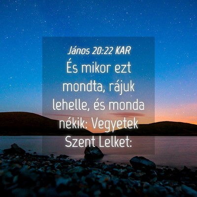 Picture 04 - János 20:22 KAR - És mikor ezt mondta, rájuk lehelle, és monda - Bible Verse Picture