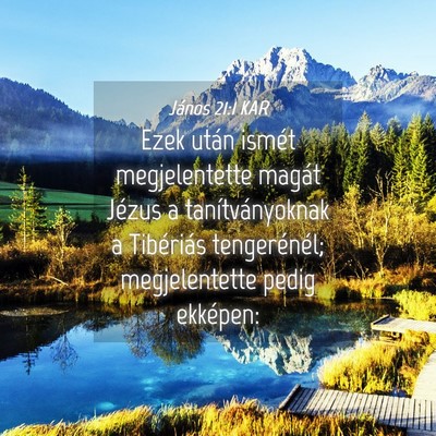 Picture 04 - János 21:1 KAR - Ezek után ismét megjelentette magát Jézus a - Bible Verse Picture