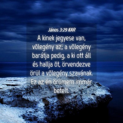 Picture 04 - János 3:29 KAR - A kinek jegyese van, võlegény az; a võlegény - Bible Verse Picture