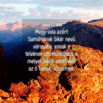 Picture 04 - János 4:5 KAR - Megy vala azért Samáriának Sikár nevû - Bible Verse Picture