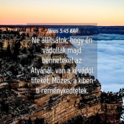 Picture 04 - János 5:45 KAR - Ne állítsátok, hogy én vádollak majd - Bible Verse Picture