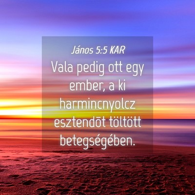 Picture 04 - János 5:5 KAR - Vala pedig ott egy ember, a ki harmincnyolcz - Bible Verse Picture
