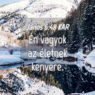 Picture 04 - János 6:48 KAR - Én vagyok az életnek - Bible Verse Picture