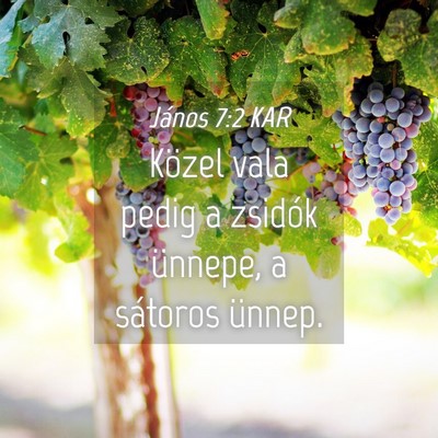 Picture 04 - János 7:2 KAR - Közel vala pedig a zsidók ünnepe, a sátoros - Bible Verse Picture