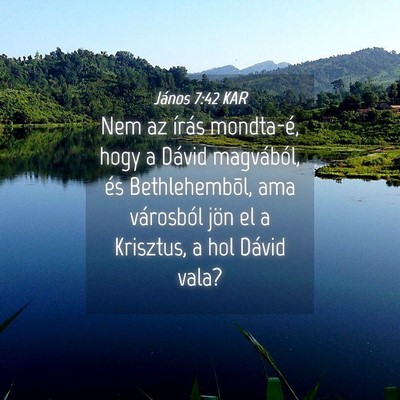 Picture 04 - János 7:42 KAR - Nem az írás mondta-é, hogy a Dávid - Bible Verse Picture