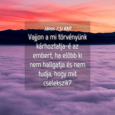 Picture 04 - János 7:51 KAR - Vajjon a mi törvényünk kárhoztatja-é az - Bible Verse Picture