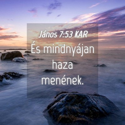 Picture 04 - János 7:53 KAR - És mindnyájan haza - Bible Verse Picture