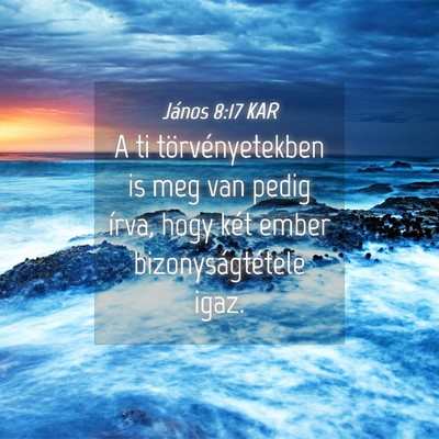 Picture 04 - János 8:17 KAR - A ti törvényetekben is meg van pedig írva, - Bible Verse Picture