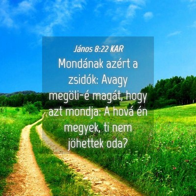 Picture 04 - János 8:22 KAR - Mondának azért a zsidók: Avagy megöli-é - Bible Verse Picture