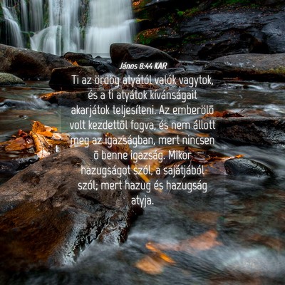 Picture 04 - János 8:44 KAR - Ti az ördög atyától valók vagytok, és a ti - Bible Verse Picture