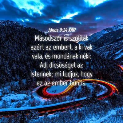 Picture 04 - János 9:24 KAR - Másodszor is szólíták azért az embert, a ki - Bible Verse Picture