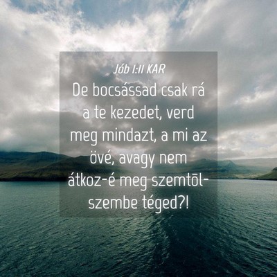 Picture 04 - Jób 1:11 KAR - De bocsássad csak rá a te kezedet, verd meg - Bible Verse Picture