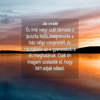 Picture 04 - Jób 1:19 KAR - És ímé nagy szél támada a puszta felõl, - Bible Verse Picture