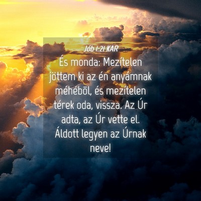 Picture 04 - Jób 1:21 KAR - És monda: Mezítelen jöttem ki az én anyámnak - Bible Verse Picture