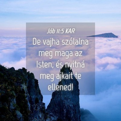 Picture 04 - Jób 11:5 KAR - De vajha szólalna meg maga az Isten, és nyitná - Bible Verse Picture