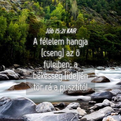 Picture 04 - Jób 15:21 KAR - A félelem hangja [cseng] az õ füleiben; a - Bible Verse Picture