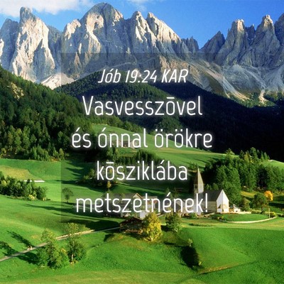 Picture 04 - Jób 19:24 KAR - Vasvesszõvel és ónnal örökre kõsziklába - Bible Verse Picture