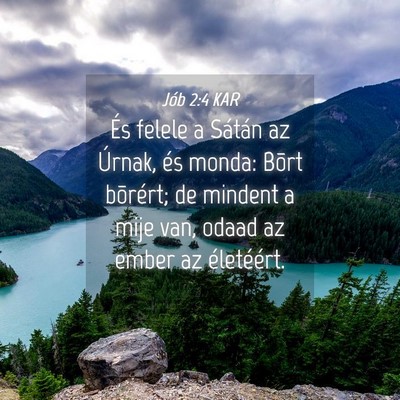 Picture 04 - Jób 2:4 KAR - És felele a Sátán az Úrnak, és monda: Bõrt - Bible Verse Picture