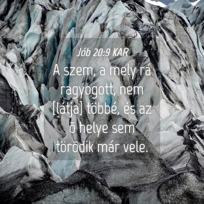 Picture 04 - Jób 20:9 KAR - A szem, a mely rá ragyogott, nem [látja] - Bible Verse Picture