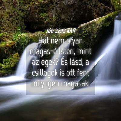 Picture 04 - Jób 22:12 KAR - Hát nem olyan magas-é Isten, mint az egek? És - Bible Verse Picture