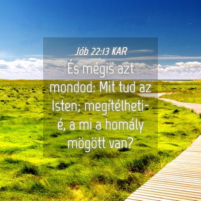 Picture 04 - Jób 22:13 KAR - És mégis azt mondod: Mit tud az Isten; - Bible Verse Picture