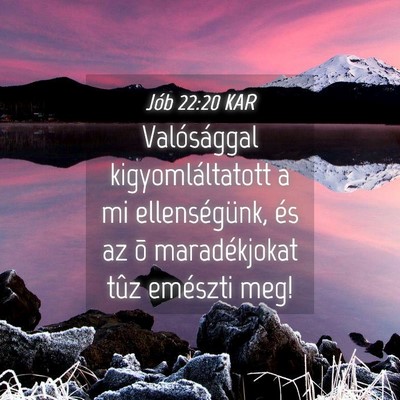 Picture 04 - Jób 22:20 KAR - Valósággal kigyomláltatott a mi ellenségünk, - Bible Verse Picture