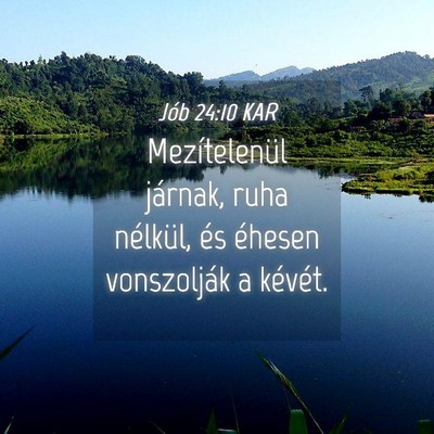 Picture 04 - Jób 24:10 KAR - Mezítelenül járnak, ruha nélkül, és éhesen - Bible Verse Picture