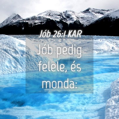 Picture 04 - Jób 26:1 KAR - Jób pedig felele, és - Bible Verse Picture