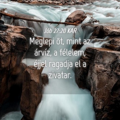 Picture 04 - Jób 27:20 KAR - Meglepi õt, mint az árvíz, a félelem, éjjel - Bible Verse Picture