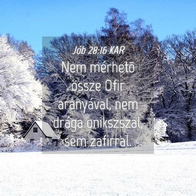Picture 04 - Jób 28:16 KAR - Nem mérhetõ össze Ofir aranyával, nem drága - Bible Verse Picture