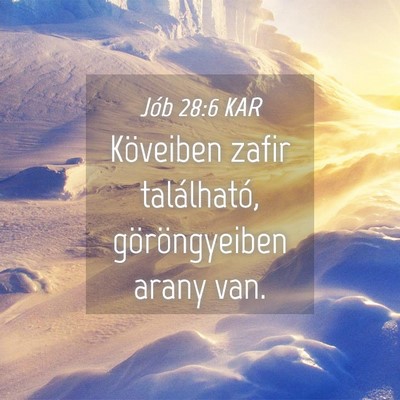 Picture 04 - Jób 28:6 KAR - Köveiben zafir található, göröngyeiben arany - Bible Verse Picture